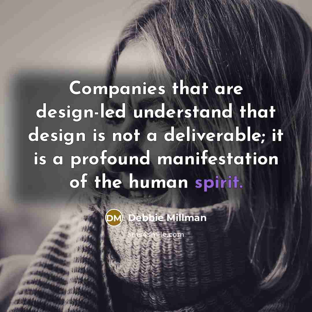 “Companies that are design-led understand that design is not a…” quote by Debbie Millman