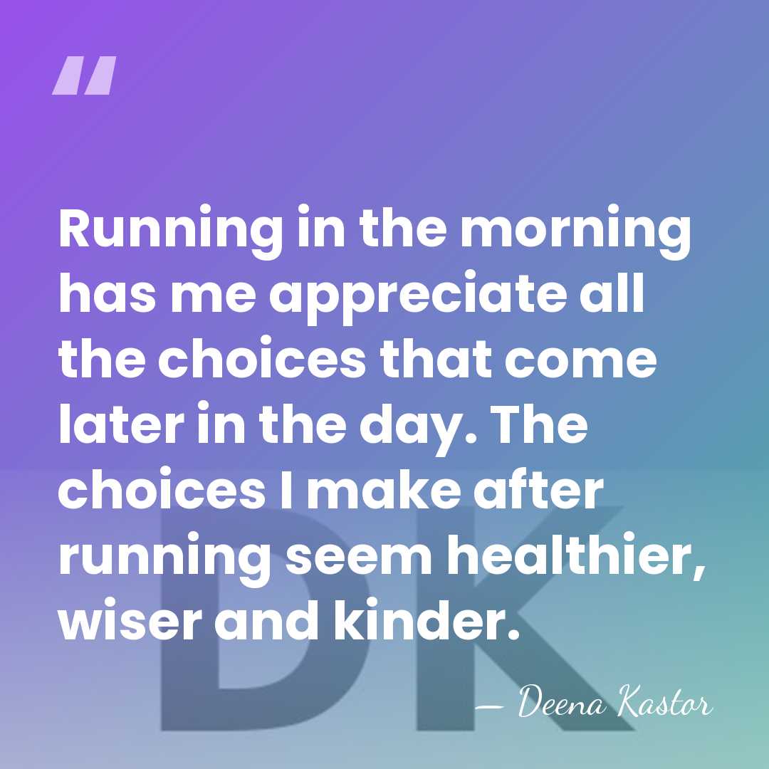 Running in the morning has me appreciate all the choices that come&hellip; - Deena Kastor