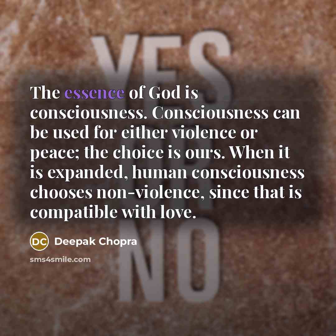 “The essence of God is consciousness. Consciousness can be used…” quote by Deepak Chopra