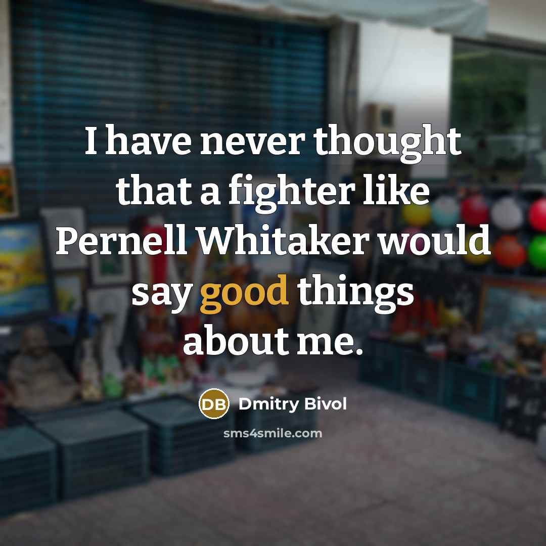 “I have never thought that a fighter like Pernell Whitaker…” quote by Dmitry Bivol