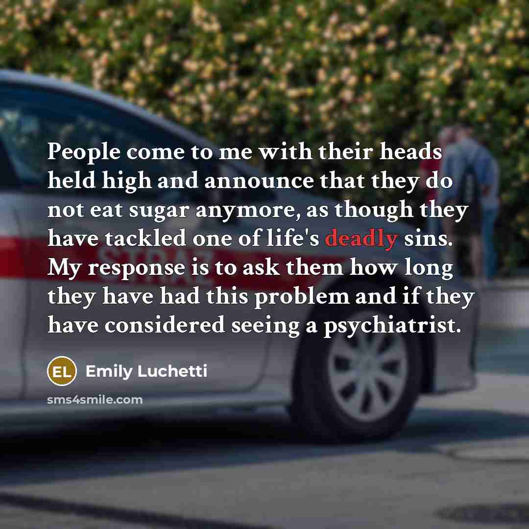“People come to me with their heads held high and…” quote by Emily Luchetti