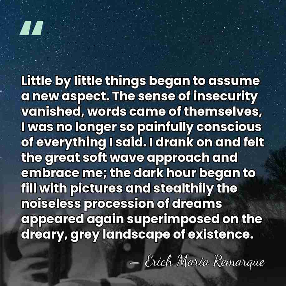 Little by little things began to assume a new aspect. The sense&hellip; - Erich Maria Remarque