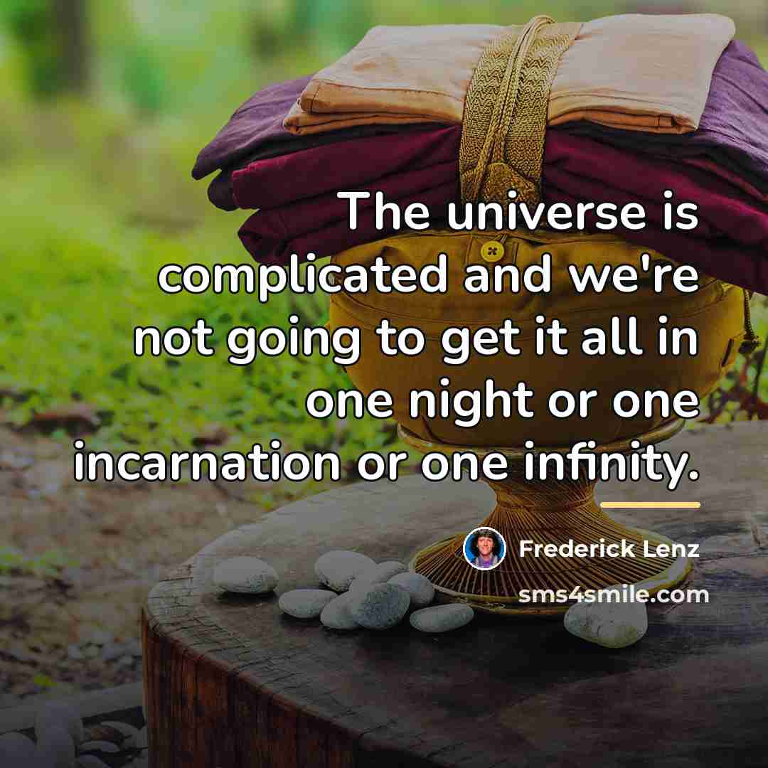 “The universe is complicated and we're not going to get…” quote by Frederick Lenz