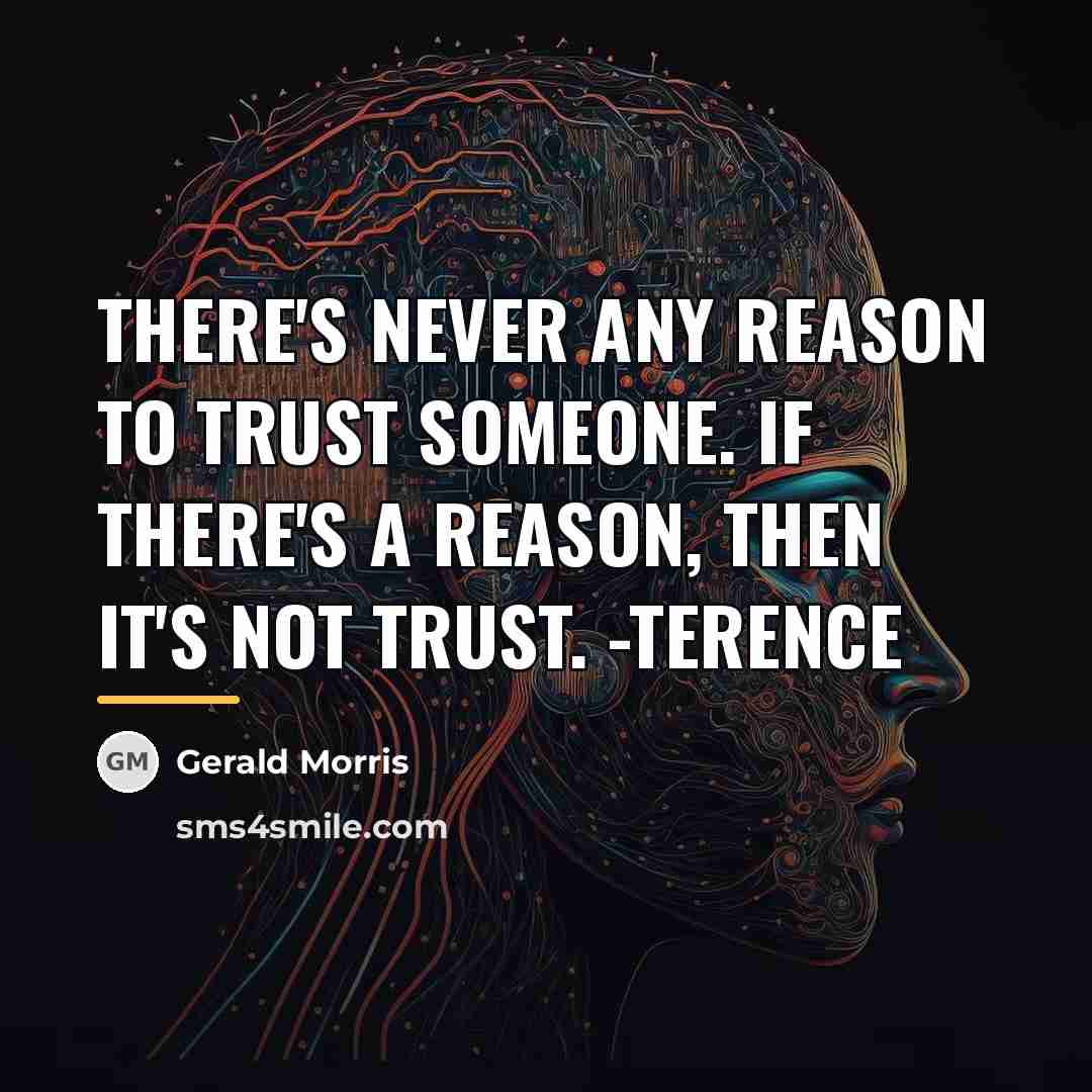 “There's never any reason to trust someone. If there's a…” quote by Gerald Morris