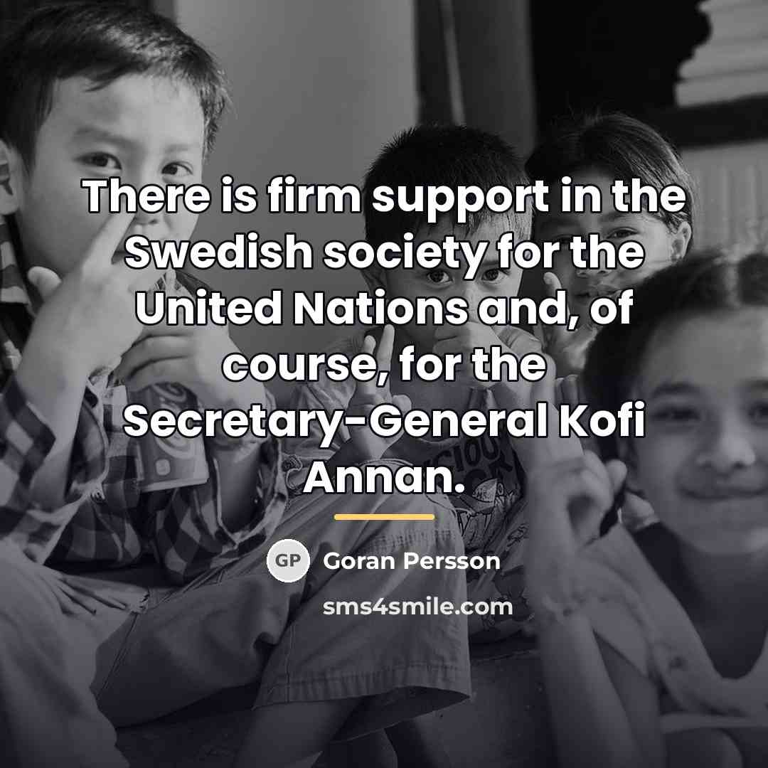 “There is firm support in the Swedish society for the…” quote by Goran Persson
