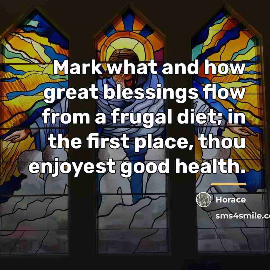 “Mark what and how great blessings flow from a frugal…” quote by Horace
