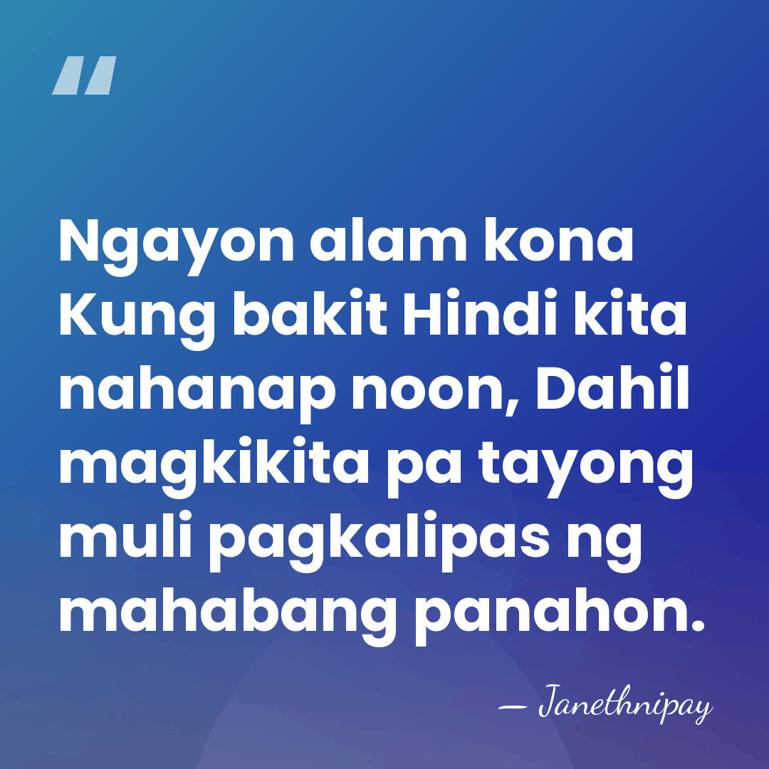 Ngayon alam kona Kung bakit Hindi kita nahanap noon, Dahil magkikita pa&hellip; - Janethnipay