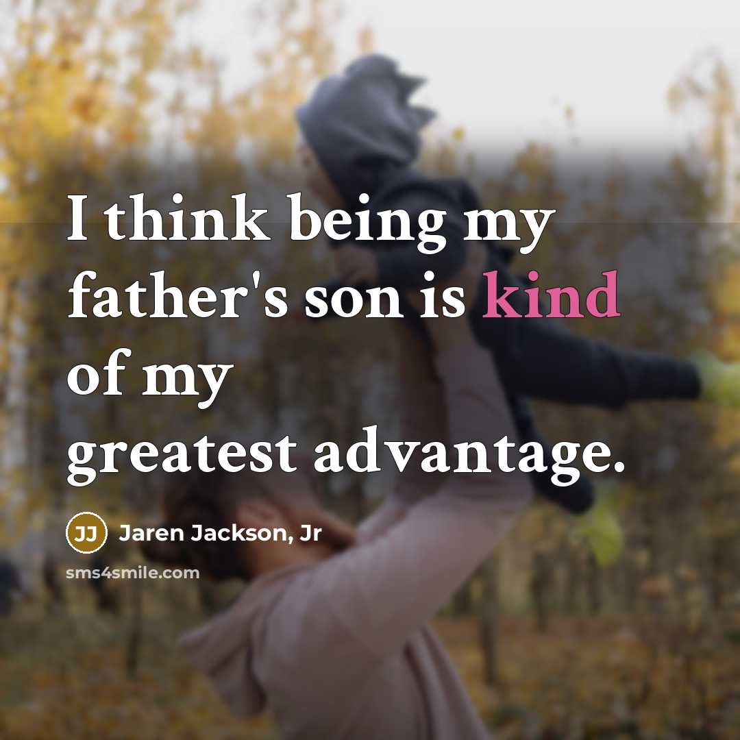 “I think being my father's son is kind of my…” quote by Jaren Jackson, Jr