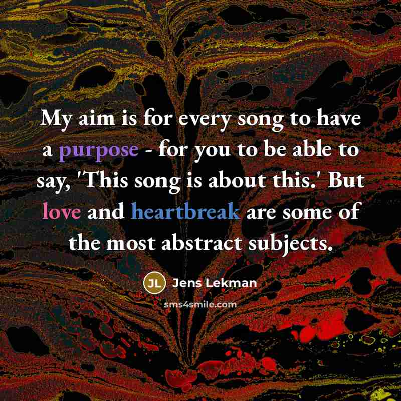 “My aim is for every song to have a purpose…” quote by Jens Lekman