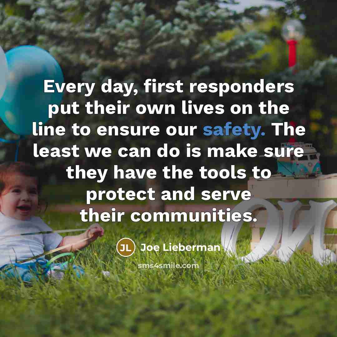 “Every day, first responders put their own lives on the…” quote by Joe Lieberman