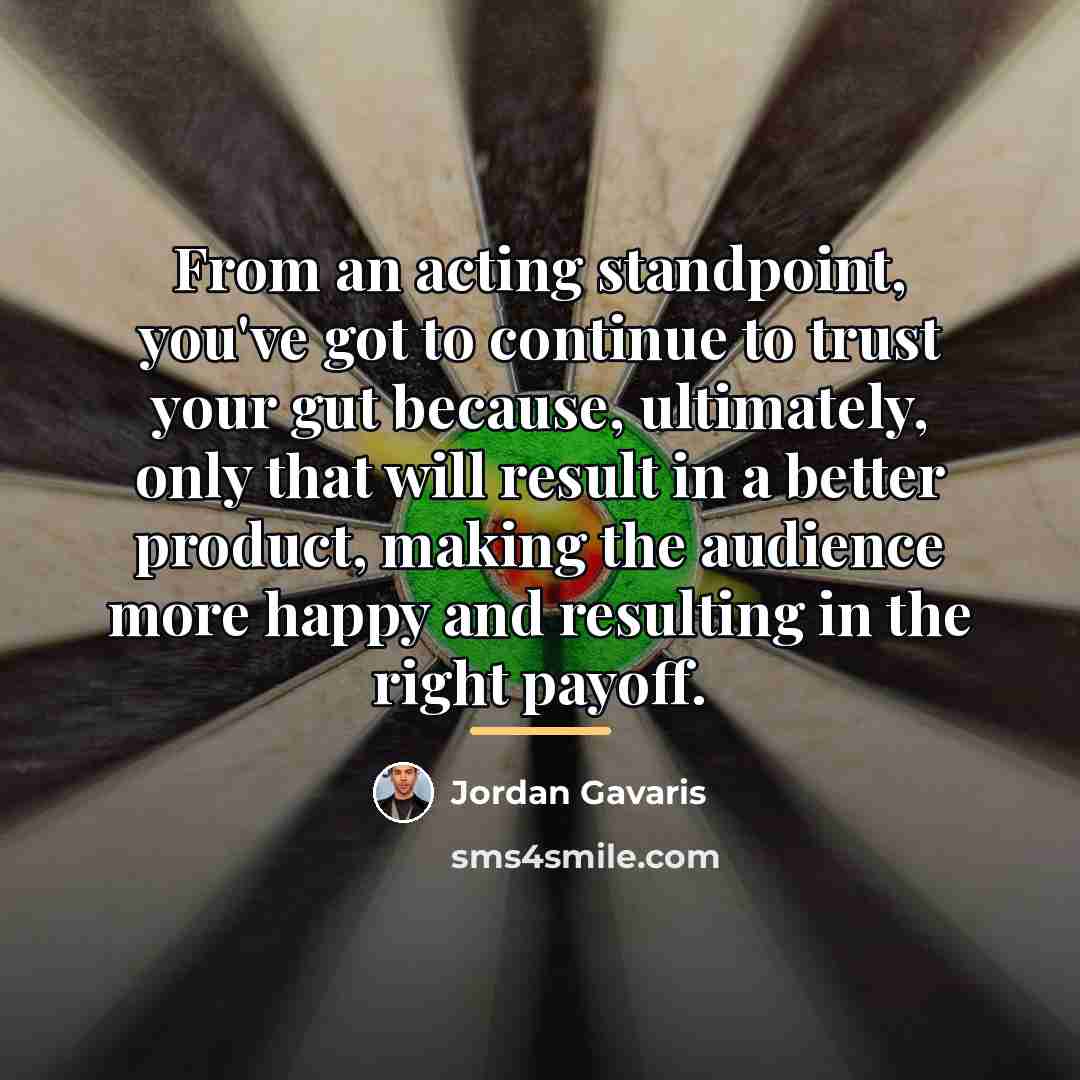 “From an acting standpoint, you've got to continue to trust…” quote by Jordan Gavaris