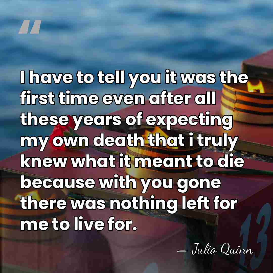 I have to tell you it was the first time even after&hellip; - Julia Quinn