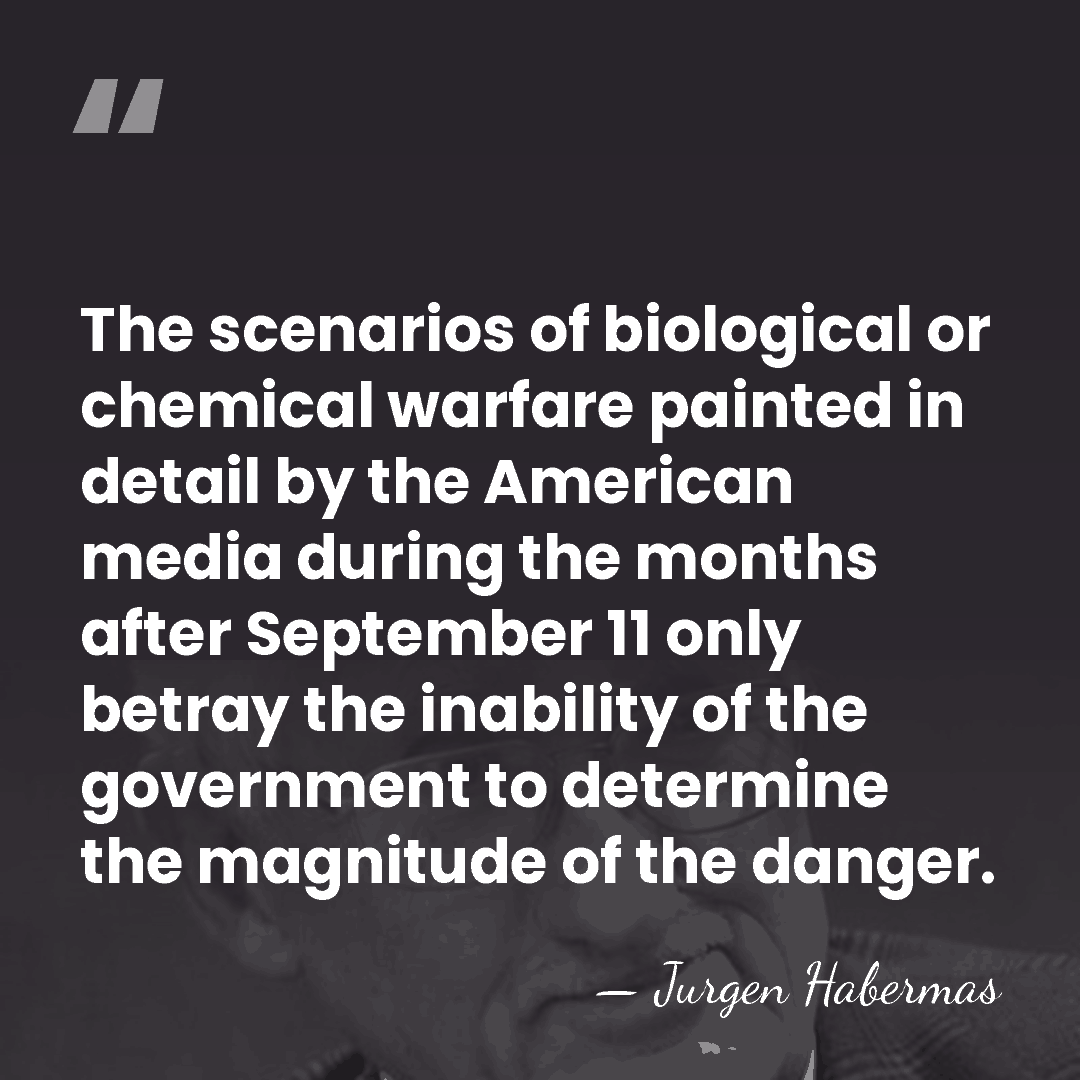 The scenarios of biological or chemical warfare painted in detail by the&hellip; - Jurgen Habermas
