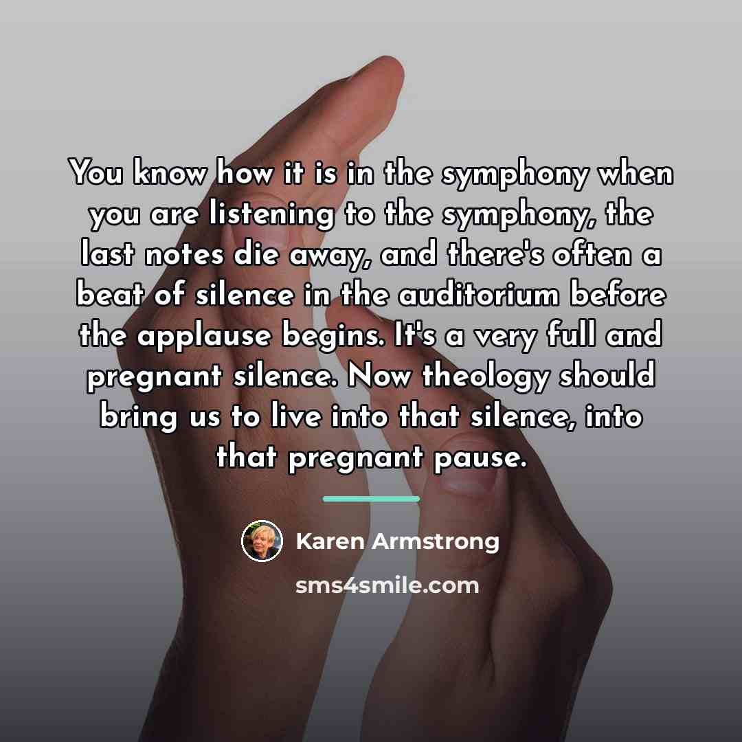 “You know how it is in the symphony when you…” quote by Karen Armstrong