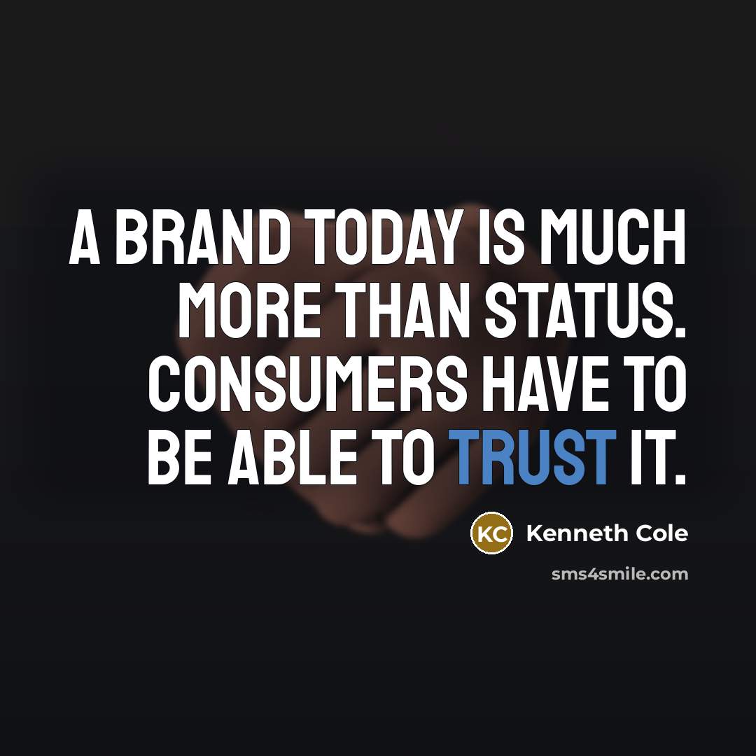 “A brand today is much more than status. Consumers have…” quote by Kenneth Cole