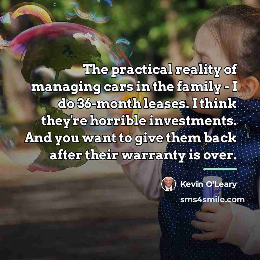 “The practical reality of managing cars in the family -…” quote by Kevin O'Leary