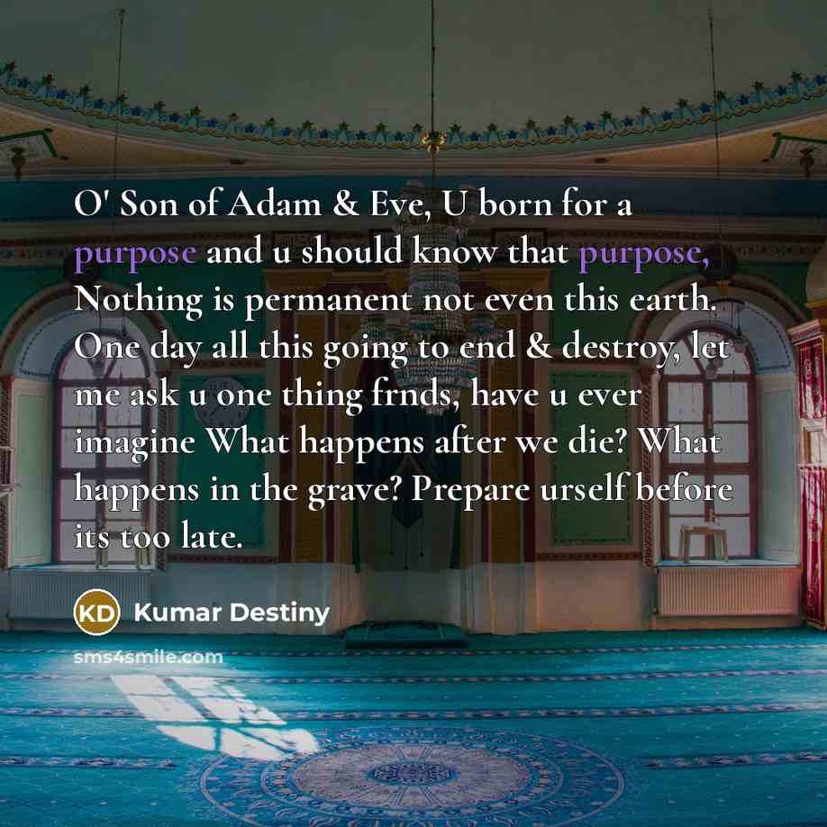 “O' Son of Adam & Eve, U born for a…” quote by Kumar Destiny