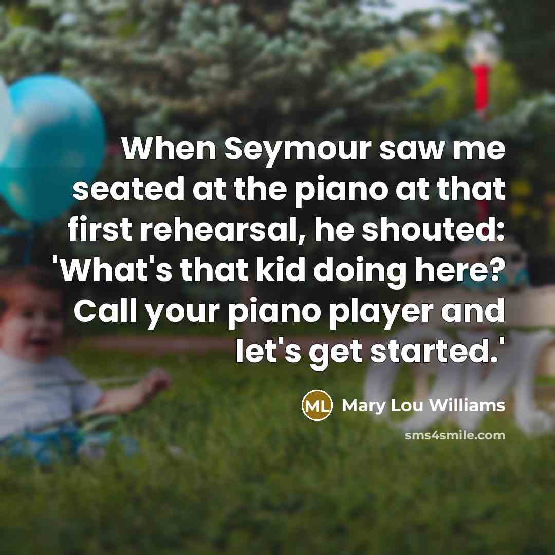 “When Seymour saw me seated at the piano at that…” quote by Mary Lou Williams