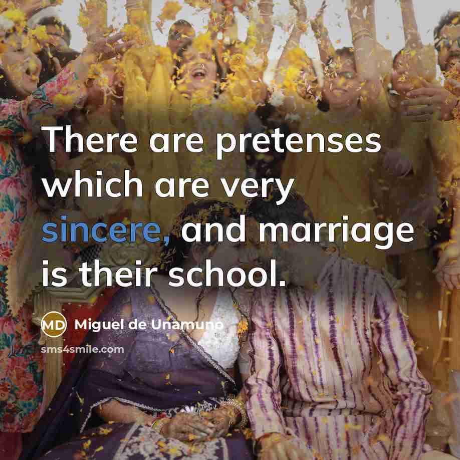 “There are pretenses which are very sincere, and marriage is…” quote by Miguel de Unamuno