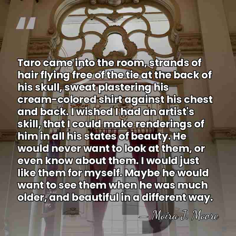 Taro came into the room, strands of hair flying free of the&hellip; - Moira J. Moore