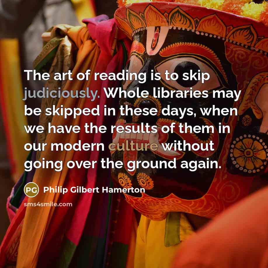 “The art of reading is to skip judiciously. Whole libraries…” quote by Philip Gilbert Hamerton