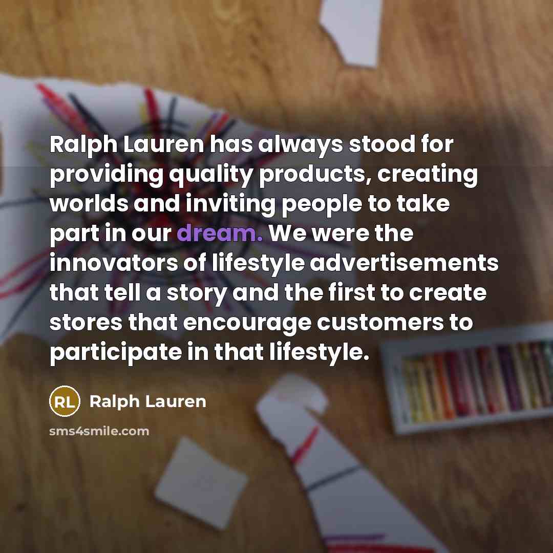“Ralph Lauren has always stood for providing quality products, creating…” quote by Ralph Lauren