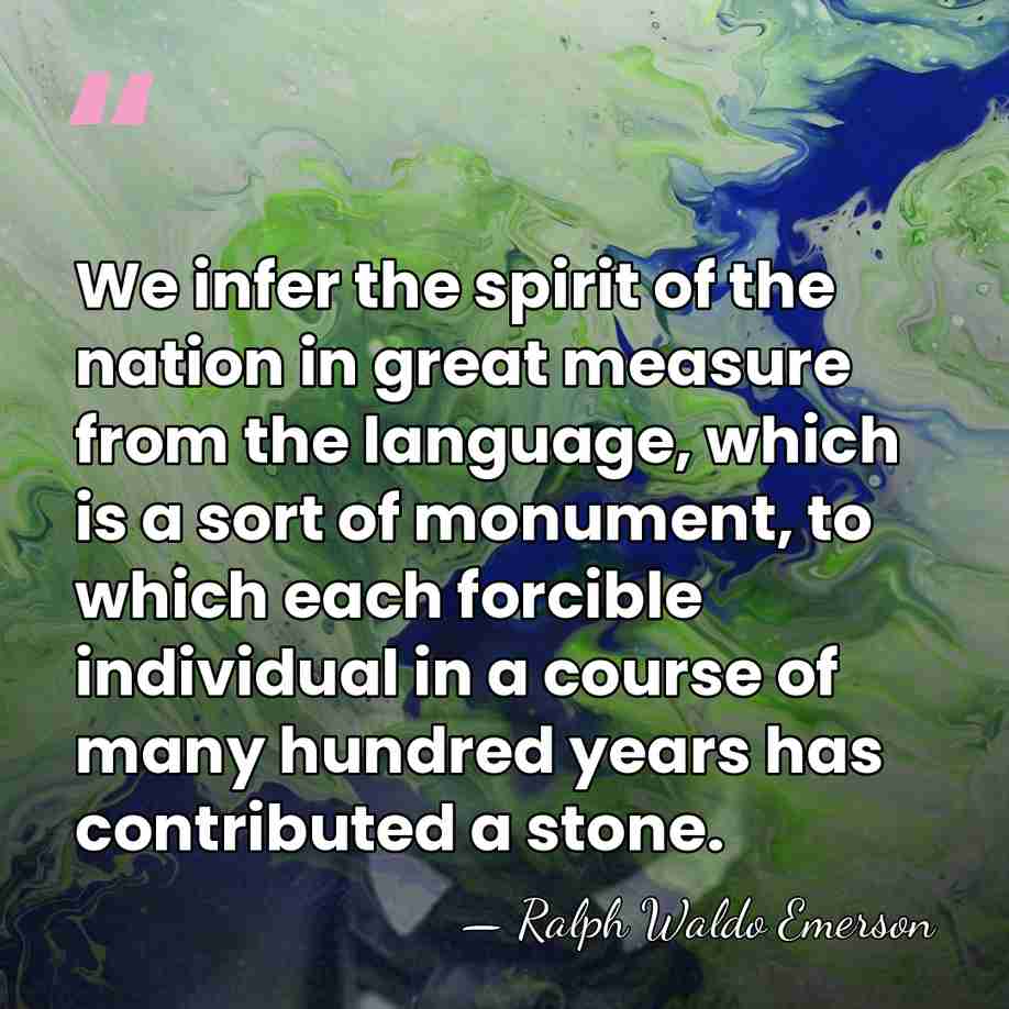 We infer the spirit of the nation in great measure from the&hellip; - Ralph Waldo Emerson