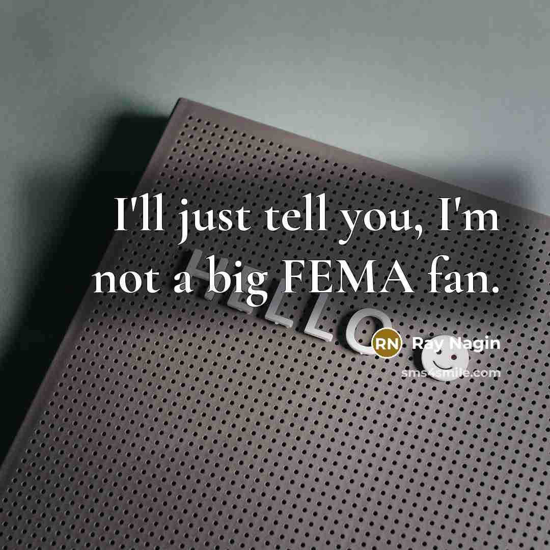 “I'll just tell you, I'm not a big FEMA fan.…” quote by Ray Nagin