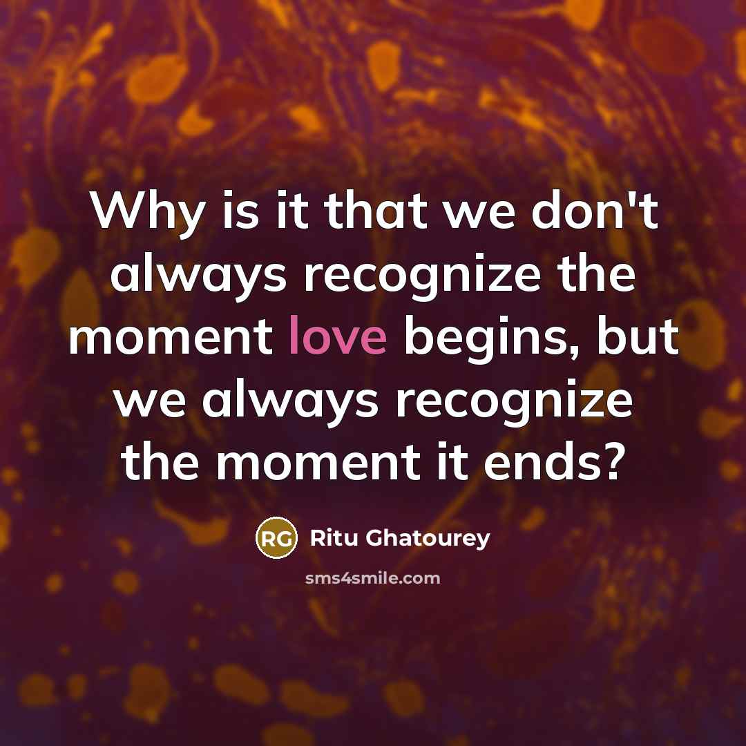“Why is it that we don't always recognize the moment…” quote by Ritu Ghatourey