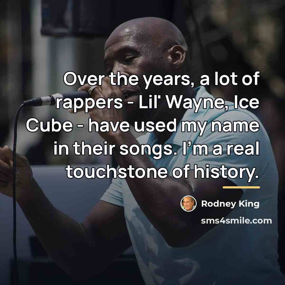 “Over the years, a lot of rappers - Lil' Wayne,…” quote by Rodney King