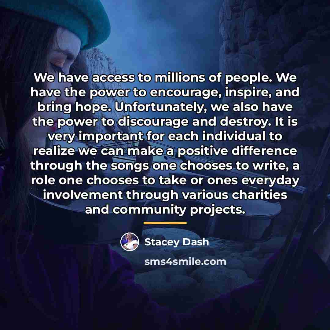 “We have access to millions of people. We have the…” quote by Stacey Dash