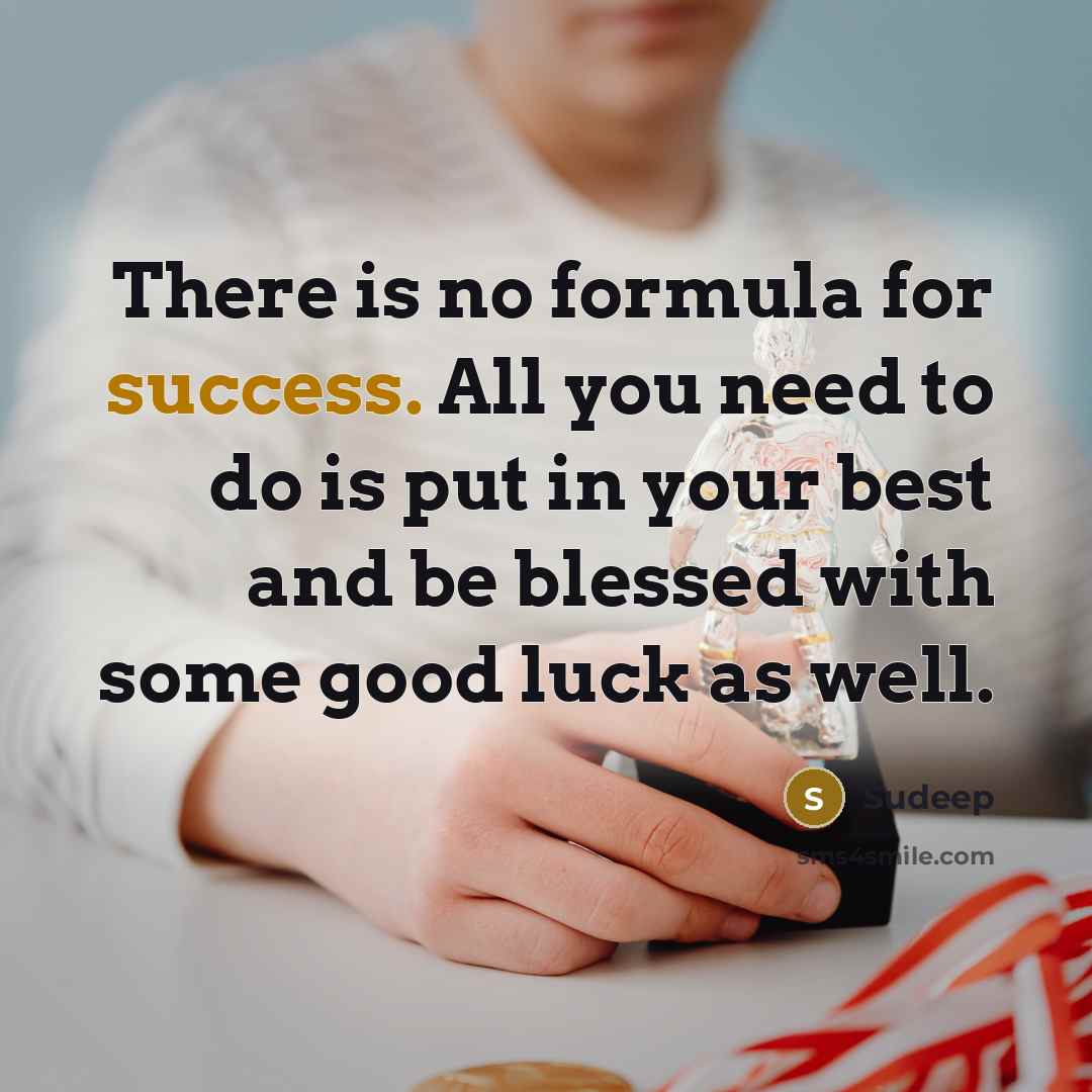 “There is no formula for success. All you need to…” quote by Sudeep