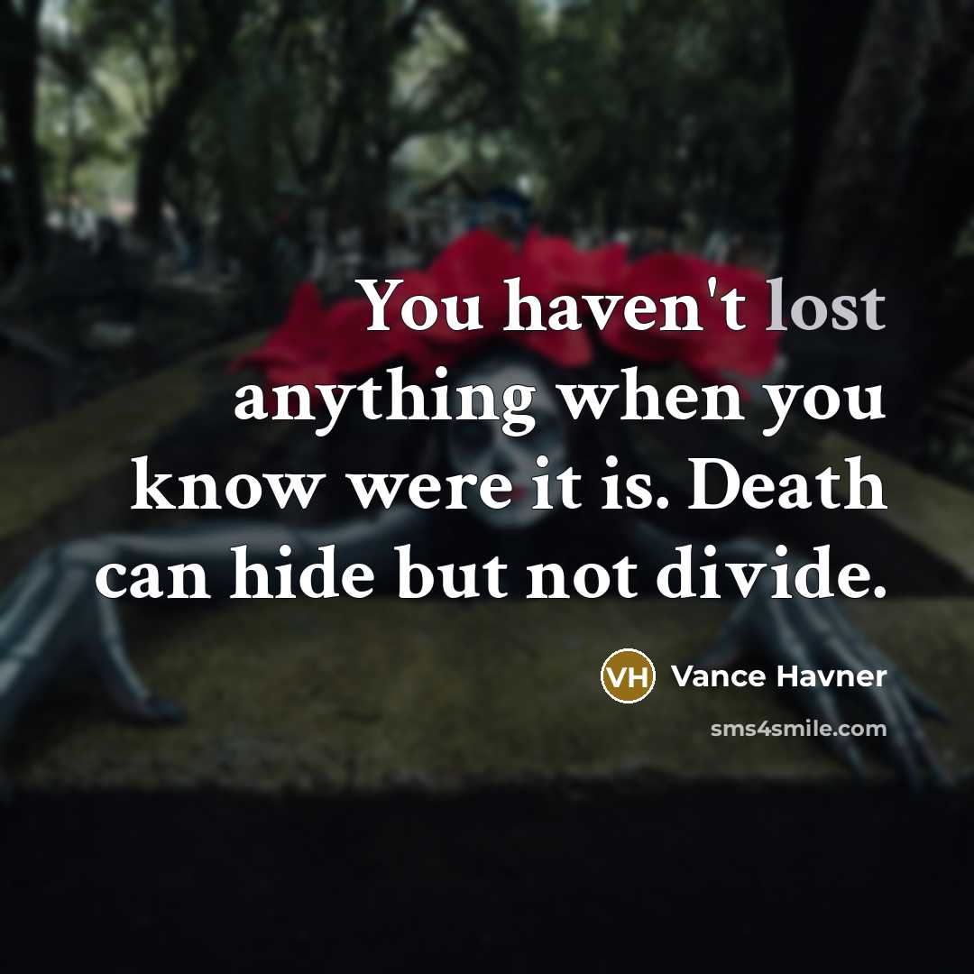 “You haven't lost anything when you know were it is.…” quote by Vance Havner