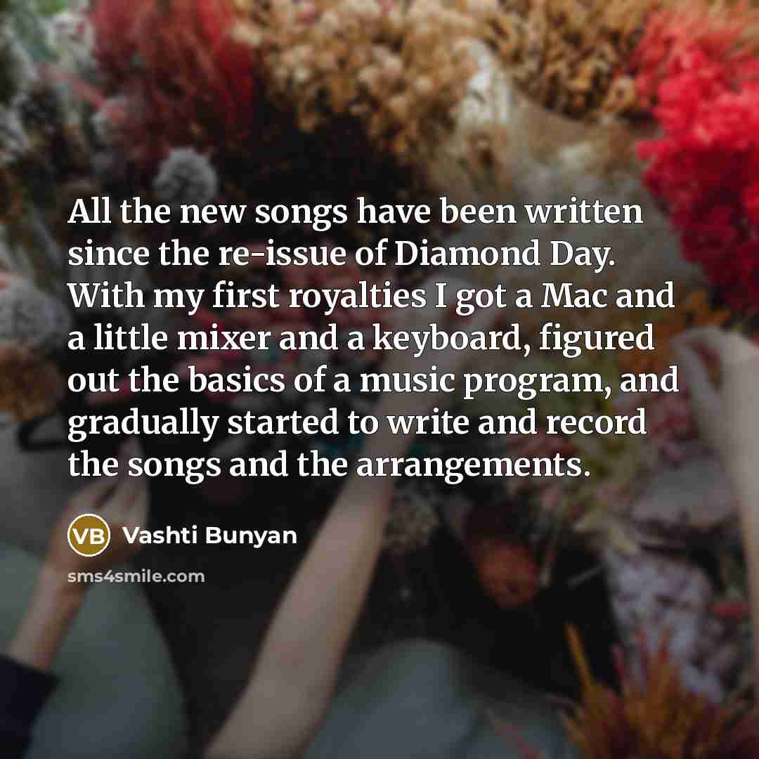 “All the new songs have been written since the re-issue…” quote by Vashti Bunyan