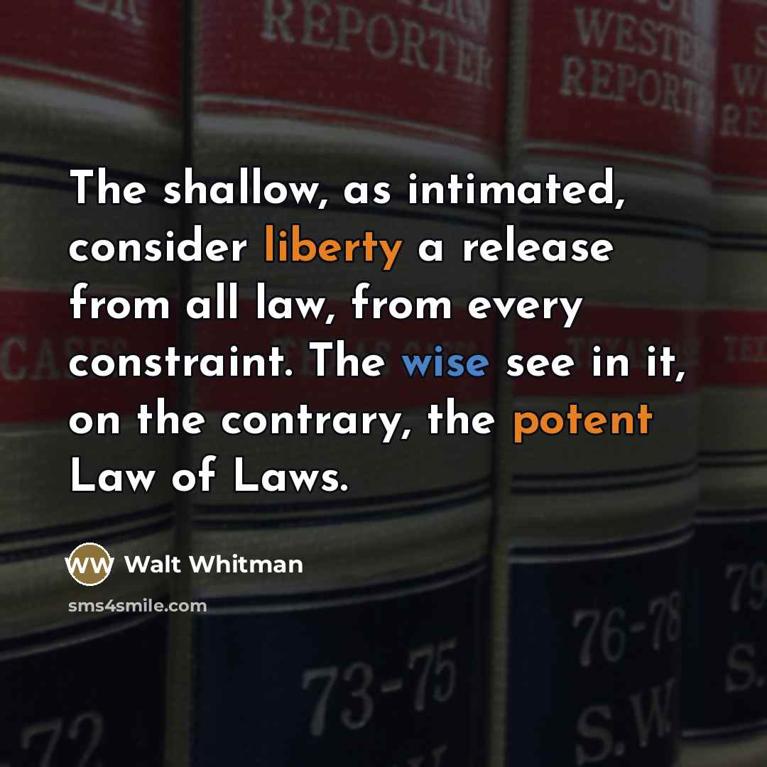 “The shallow, as intimated, consider liberty a release from all…” quote by Walt Whitman