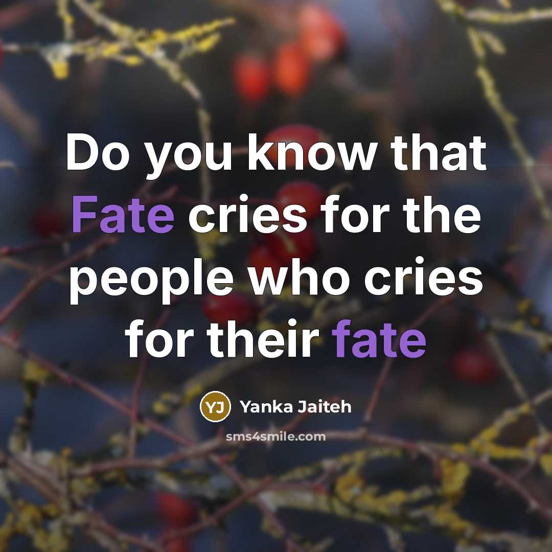 “Do you know that Fate cries for the people who…” quote by Yanka Jaiteh