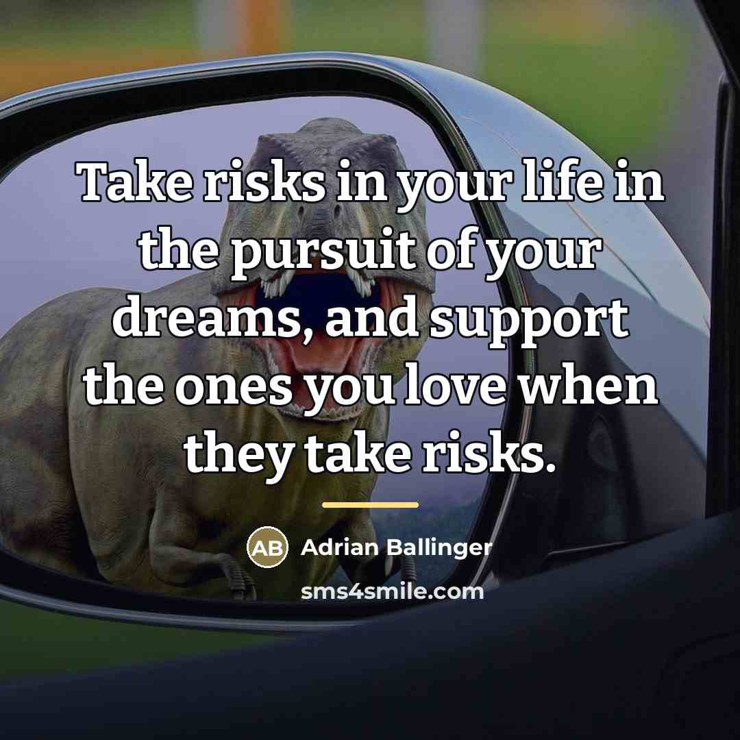 “Take risks in your life in the pursuit of your…” quote by Adrian Ballinger