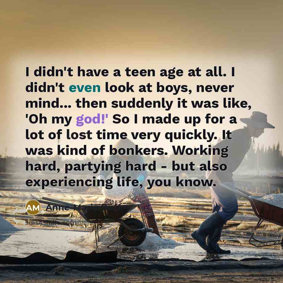 “I didn't have a teen age at all. I didn't…” quote by Anne-Marie Duff