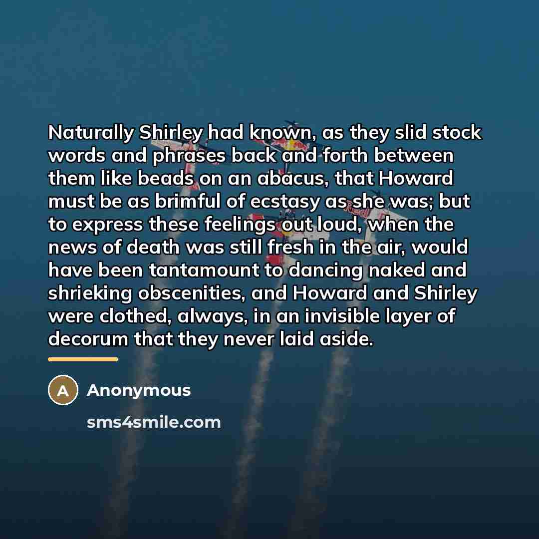“Naturally Shirley had known, as they slid stock words and…” quote by Anonymous