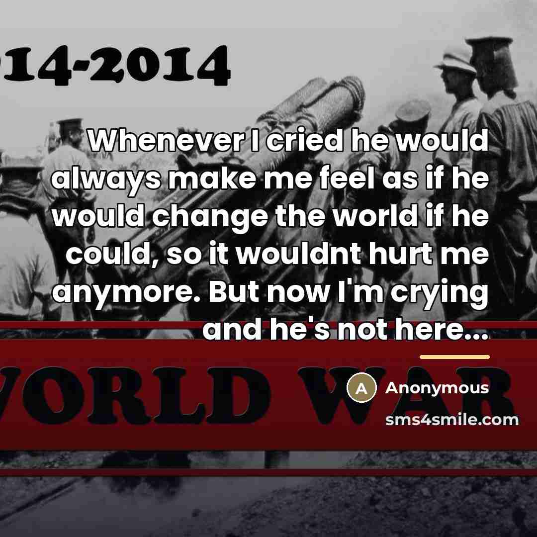 “Whenever I cried he would always make me feel as…” quote by Anonymous