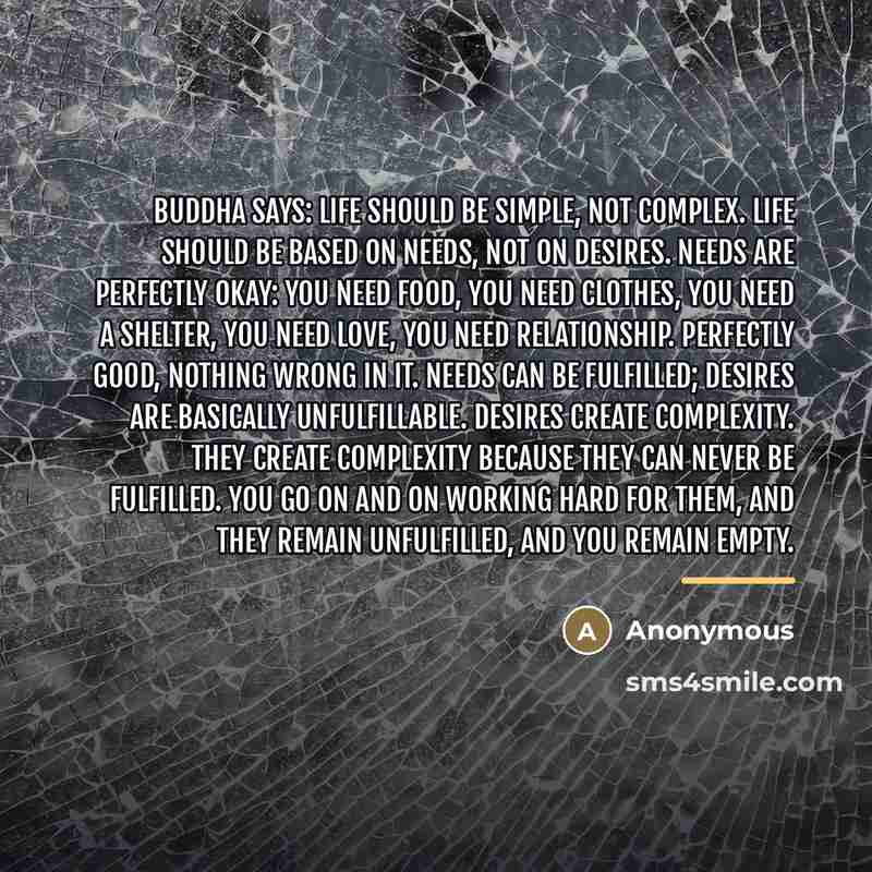 “Buddha says: Life should be simple, not complex. Life should…” quote by Anonymous