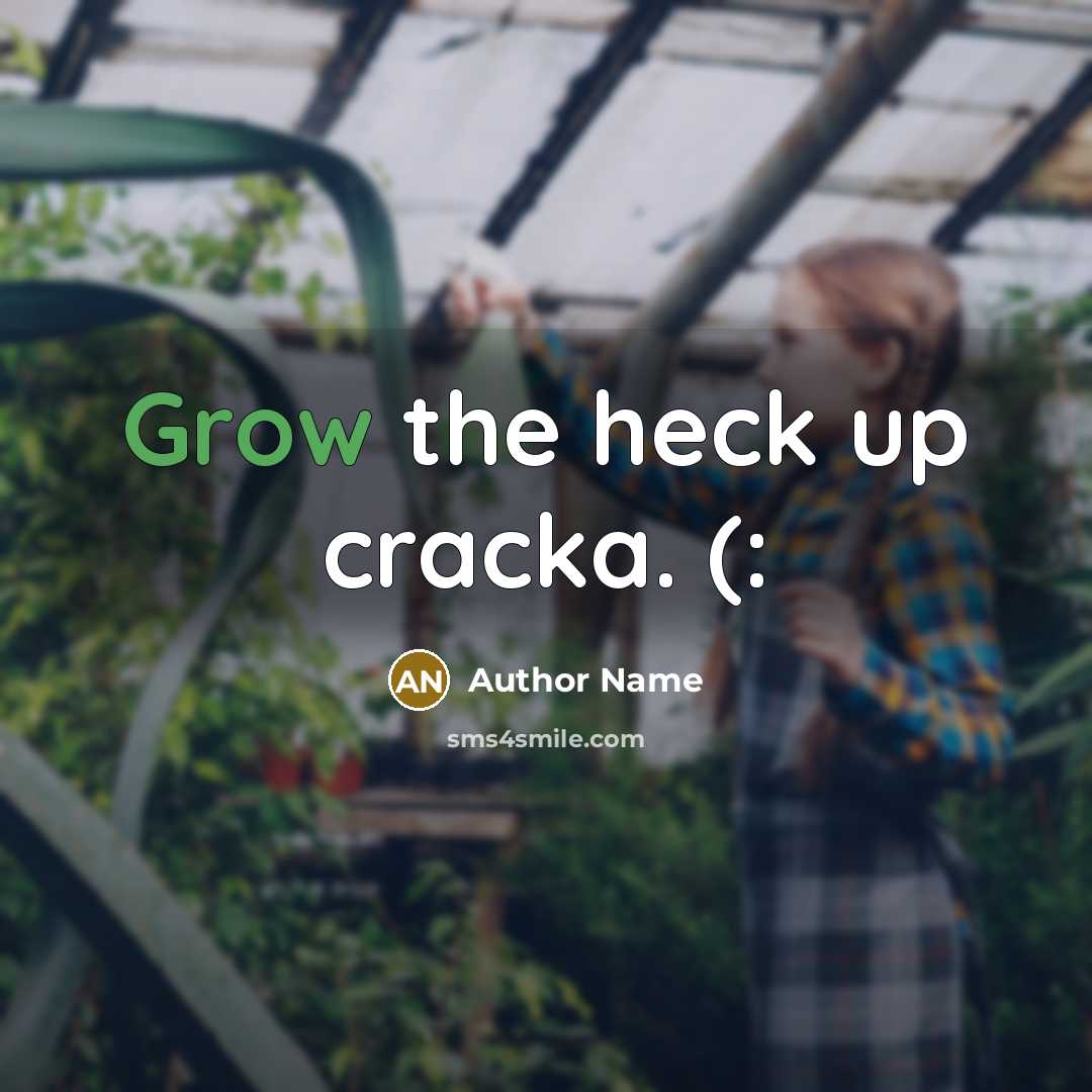 “Grow the heck up cracka. (:…” quote by Author Name
