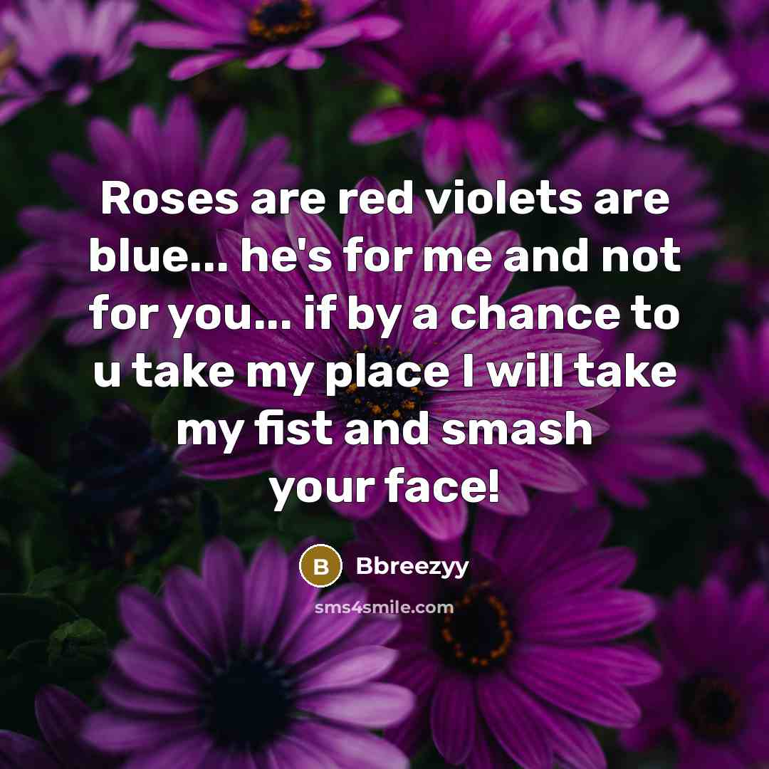 “Roses are red violets are blue... he's for me and…” quote by Bbreezyy