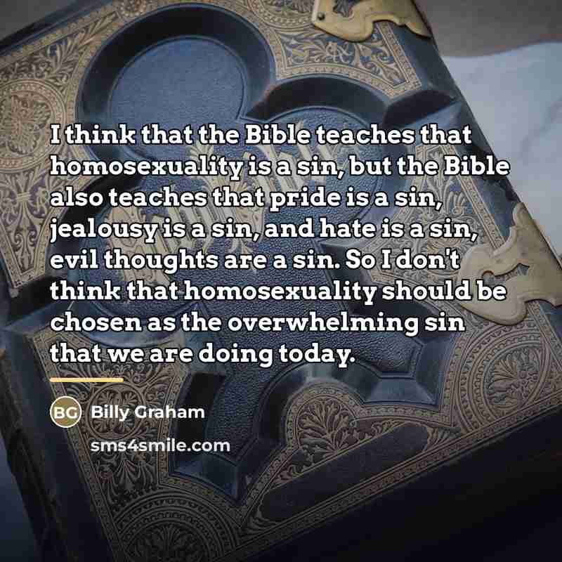 “I think that the Bible teaches that homosexuality is a…” quote by Billy Graham