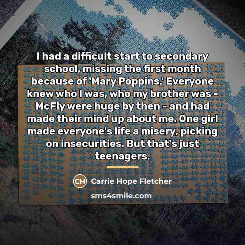 “I had a difficult start to secondary school, missing the…” quote by Carrie Hope Fletcher