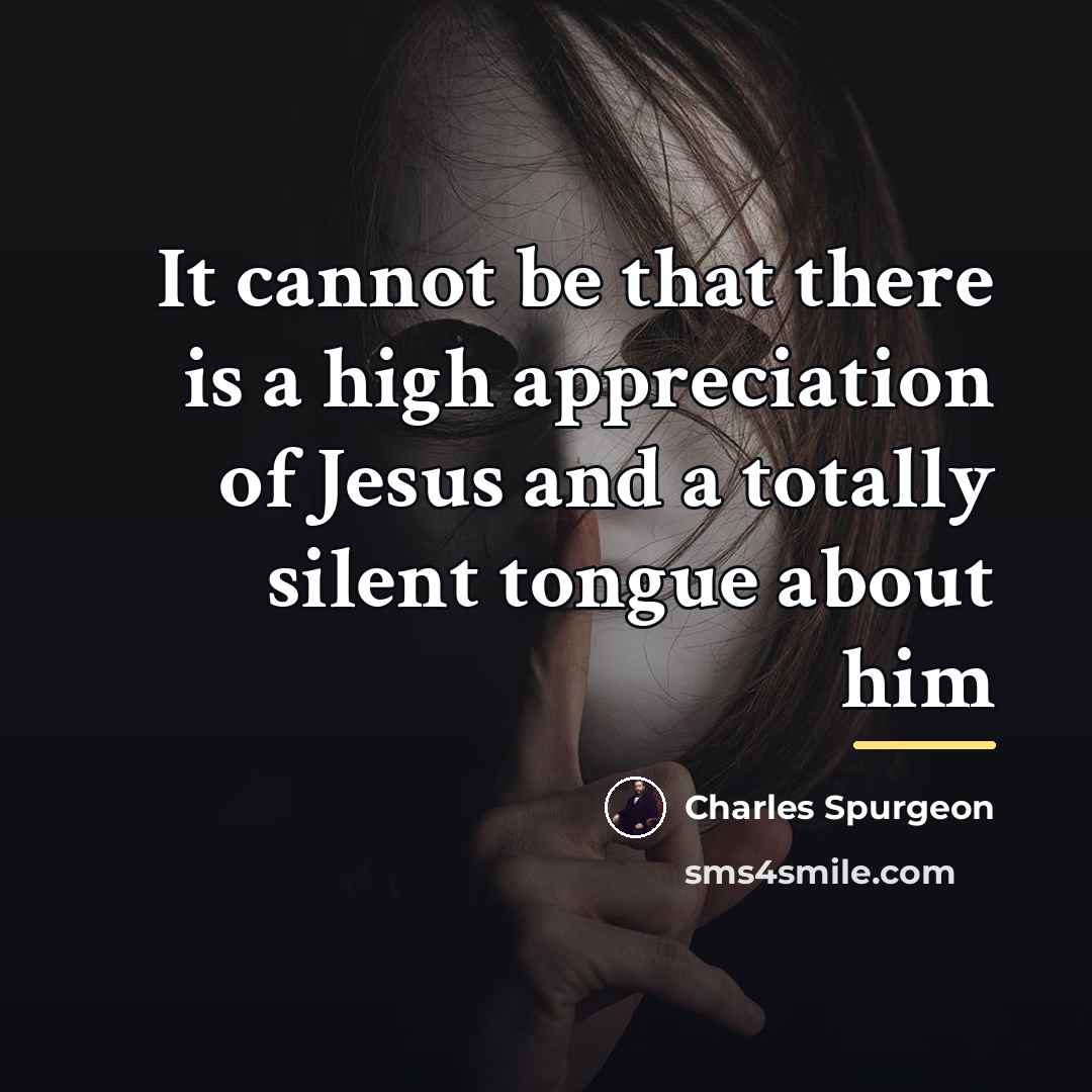 “It cannot be that there is a high appreciation of…” quote by Charles Spurgeon