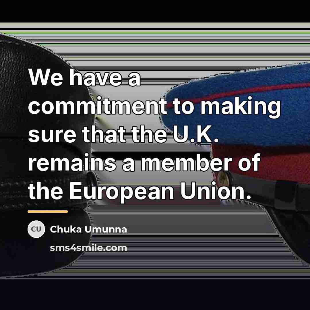“We have a commitment to making sure that the U.K.…” quote by Chuka Umunna
