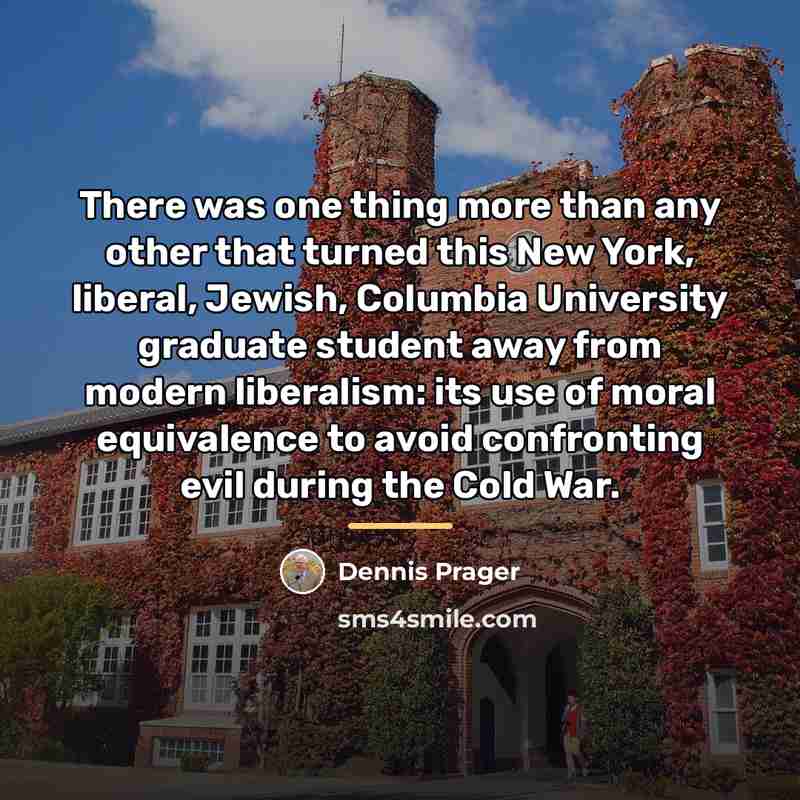 “There was one thing more than any other that turned…” quote by Dennis Prager