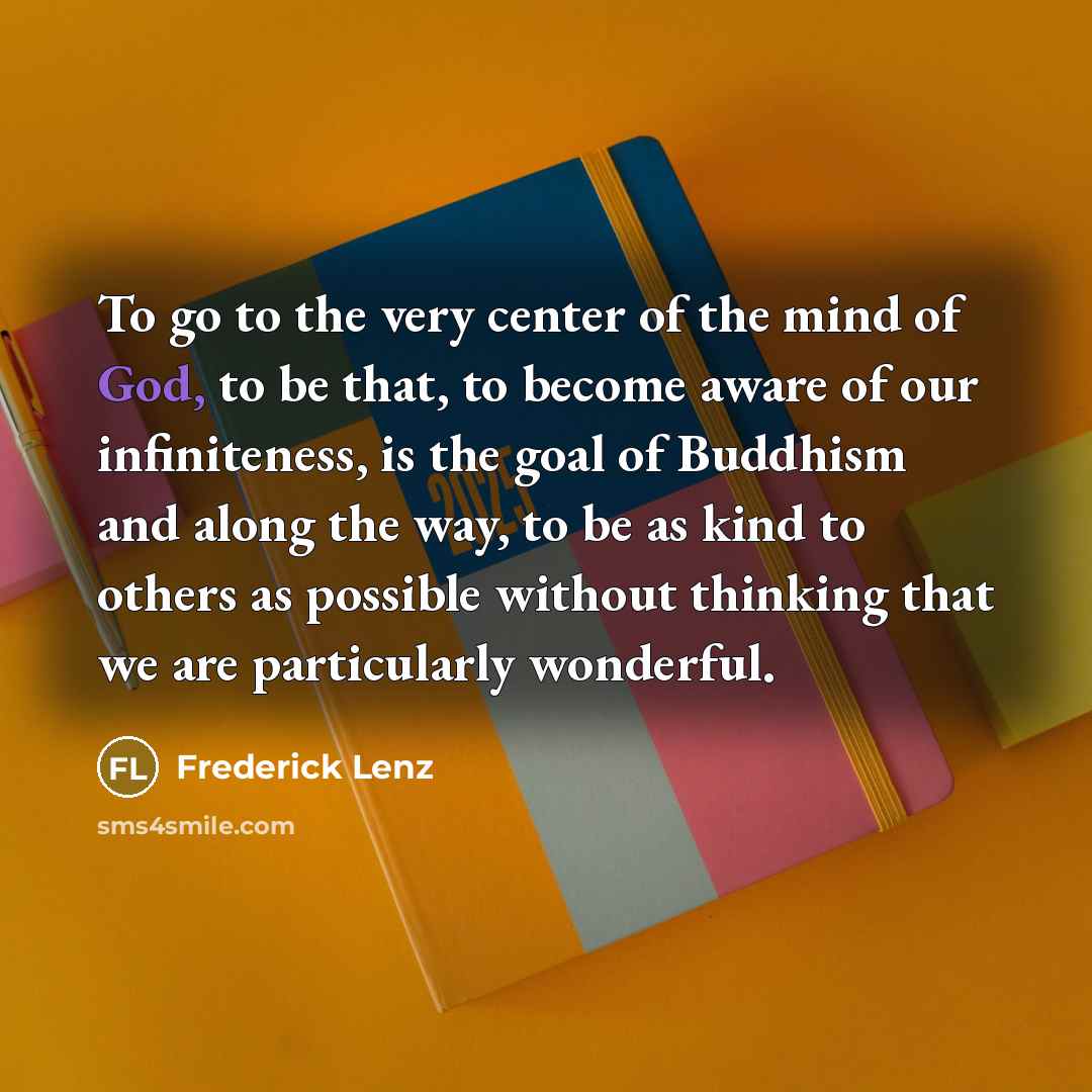 “To go to the very center of the mind of…” quote by Frederick Lenz