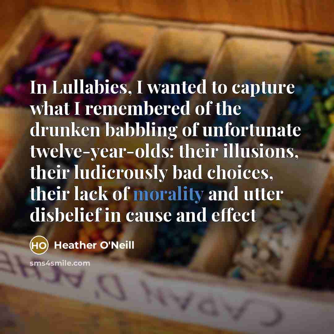 “In Lullabies, I wanted to capture what I remembered of…” quote by Heather O'Neill